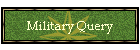 Military Query